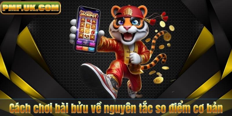 Cách chơi bài bửu về nguyên tắc so điểm cơ bản